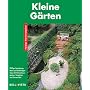 Kleine Gärten. Farbige Gartenratgeber