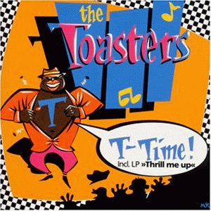 The Toasters - T-Time/Thrill Me Up - Zortam Music