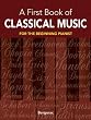 My First Book of Classical Music: 29 Themes by Beethoven, Mozart, Chopin and Other Great Composers in Easy Piano Arrangements