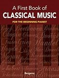 My First Book of Classical Music: 29 Themes by Beethoven, Mozart, Chopin and Other Great Composers in Easy Piano Arrangements