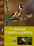 Les oiseaux des parcs et des jardins : De l'Accenteur mouchet au Verdier d'Europe
