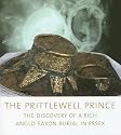The Prittlewell Prince: The Discovery of a Rich Anglo-Saxon Burial in Essex