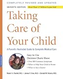 Taking Care of Your Child: A Parent's Illustrated Guide to Complete Medical Care