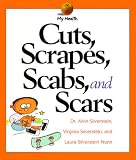 Cuts, Scrapes, Scabs, and Scars (My Health)