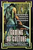 cover of Gaming as Culture: Essays on Reality, Identity and Experience in Fantasy Games