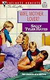 Wife, Mother ... Lover? (Intimate Moments No. 818)