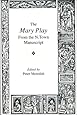 The Mary Play: From the N. Town Manuscript (UEP - Exeter Medieval Texts and Studies)