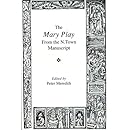 The Mary Play: From the N. Town Manuscript (UEP - Exeter Medieval Texts and Studies)