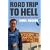 Road Trip to Hell: Tabloid Tales of Saddam, Iraq and a Bloody War: Tabloid Tales of Saddam, Iraq and a Crazy War