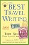 The Best Travel Writing 2006: True Stories from Around the World