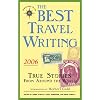 The Best Travel Writing 2006: True Stories from Around the World