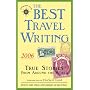 The Best Travel Writing 2006: True Stories from Around the World