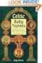 Celtic Baby Names: Traditional Names from Ireland, Scotland, Wales, Brittany, Cornwall & the Isle of Man