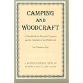 Camping and Woodcraft: A Handbook for Vacation Campers and for Travelers in the Wilderness