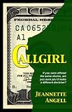 Callgirl: Confessions of an Ivy League Lady of Pleasure