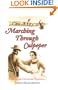 Marching Through Culpeper : A Novel of Culpeper, Virginia, Crossroads of the Civil War