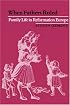 When Fathers Ruled: Family Life in Reformation Europe (Studies in Cultural History)