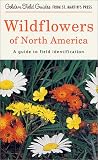 Wildflowers of North America: A Guide to Field Identification (Golden Field Guide from St. Martin`s Press)