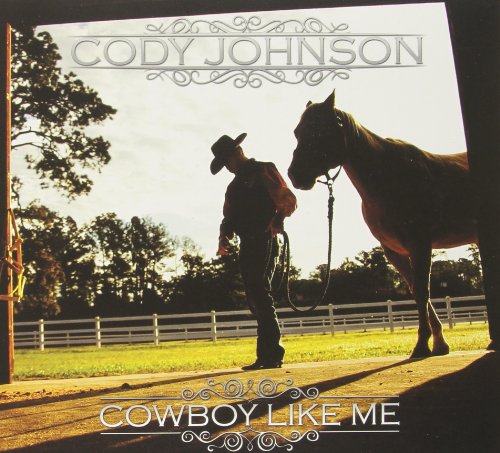 Cody Johnson - Cowboy Like Me - Zortam Music