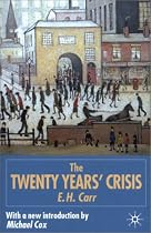 The Twenty Years' Crisis, 1919-1939: An Introduction to the Study of International Relations
