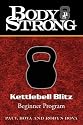 Body Strong Kettlebell Blitz: Beginner Program