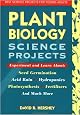 Plant Biology Science Projects (Best Science Projects for Young Adults)