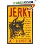 Jerky: Make Your Own Delicious Jerky and Jerky Dishes Using Beef, Venison, Fish, or Fowl