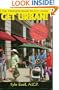 Get Urban!: The Complete Guide to City Living (Capital Ideas)