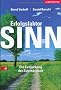 Erfolgsfaktor Sinn: Die Entdeckung der Zufriedenheit.