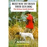 Best Way to Train Your Gun Dog: The Delmar Smith Method