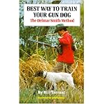 Best Way to Train Your Gun Dog: The Delmar Smith Method book cover