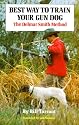 Best Way to Train Your Gun Dog: The Delmar Smith Method