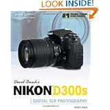 David Busch s Nikon D300s Guide to Digital SLR Photography