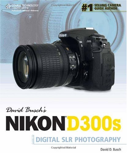 David Busch's Nikon D300s Guide to Digital SLR Photography