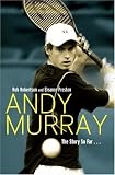  : Andy Murray: The Story So Far . . .