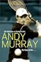 Andy Murray: The Story So Far . . .