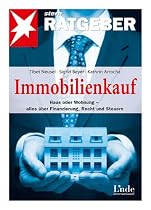 Das 1 x 1 des Immobilienkaufs. Haus, Wohnung und Geldanlage: Alles über Finanzierung, Recht und Steuern. stern Ratgeber