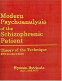 Modern Psychoanalysis of the Schizophrenic Patient
 Theory of the Technique,
Hyman M. Spotnitz