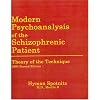 Modern Psychoanalysis of the Schizophrenic Patient: Theory of the Technique