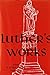 Luther's Works, Volume 22 (Sermons on Gospel of St John Chapters 1-4) (Luther's Works (Concordia))