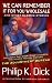 We Can Remember It for You Wholesale: and Other Classic Stories by Philip K. Dick
