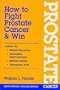 How to Fight Prostate Cancer & Win