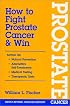 How to Fight Prostate Cancer & Win