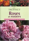 Roses et rosiers : Encyclop�die pratique