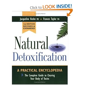 Click here to buy Natural Detoxification, Updated and Expanded Edition by Jacqueline Krohn and Francis Taylor.