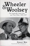 Wheeler & Woolsey: The Vaudeville Comic Duo and Their Films, 1929-1937 (McFarland Classics)