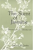 The Scent of Jasmine: Reflections for Peace in Everyday Life
