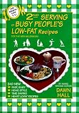 2nd Serving of Busy Peoples Low-Fat Recipes for the New Millennium