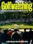 Golfwatching: A Viewer's Guide to the World of Golf