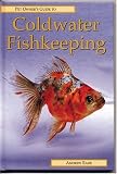 Pet Owner's Guide to Coldwater Fishkeeping (Pet Owners Guide)